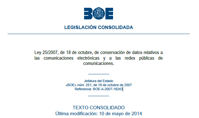 Ley 25/2007, de 18 de octubre, de conservación de datos relativos a las comunicaciones electrónicas y a las redes públicas de comunicaciones.
