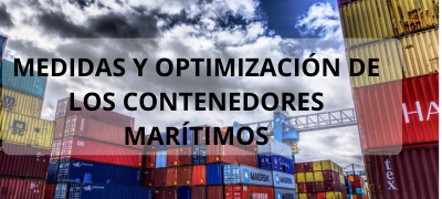 MEDIDAS Y OPTIMIZACIÓN DE LOS CONTENEDORES MARÍTIMOS 