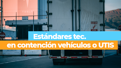 6. Normas técnicas aplicables en contención de vehículos o UTIS.